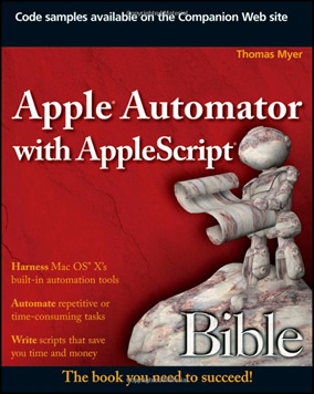 Apple Automator with AppleScript Bible